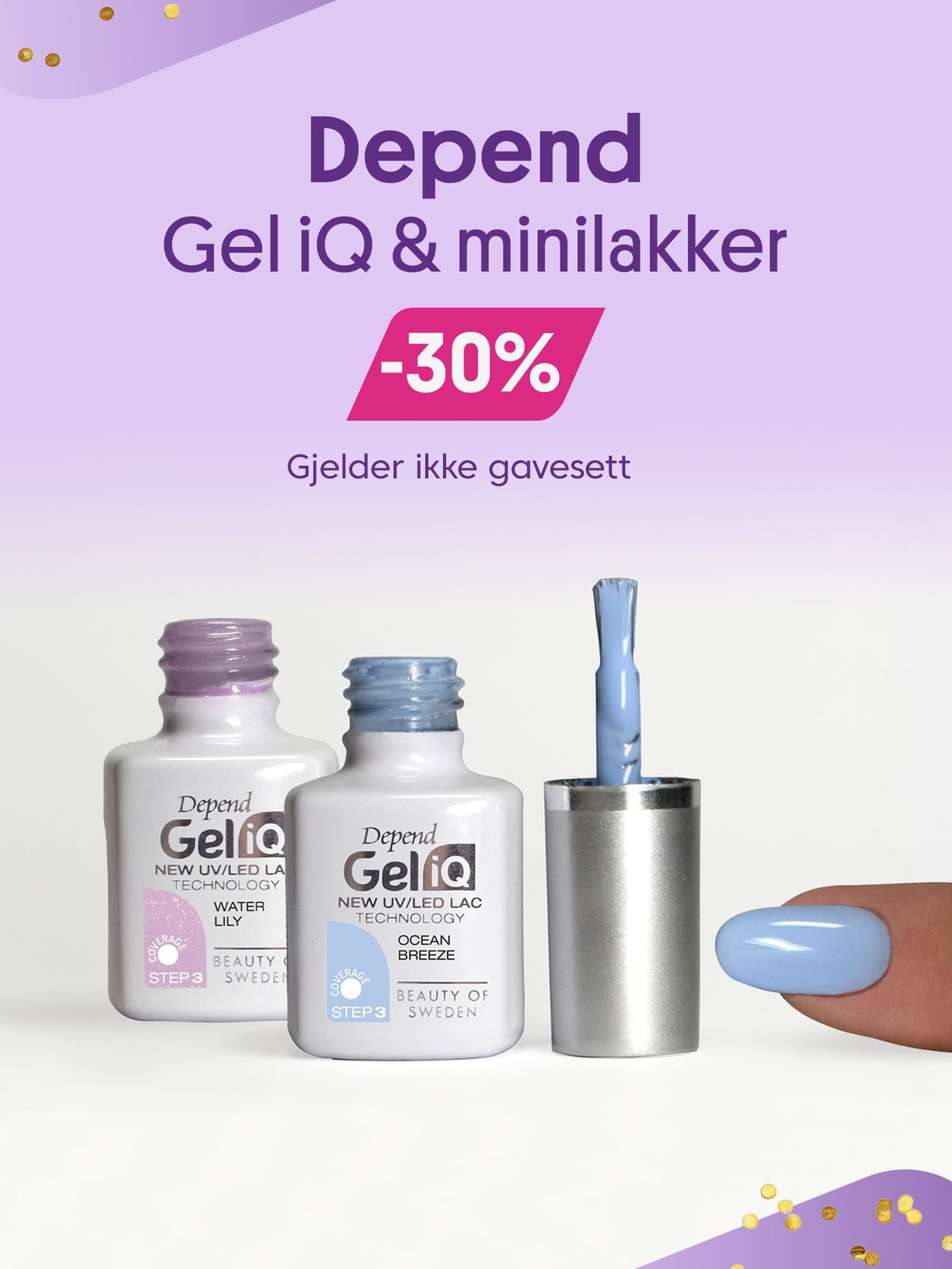 Depend Gel IQ og minilakker -30%