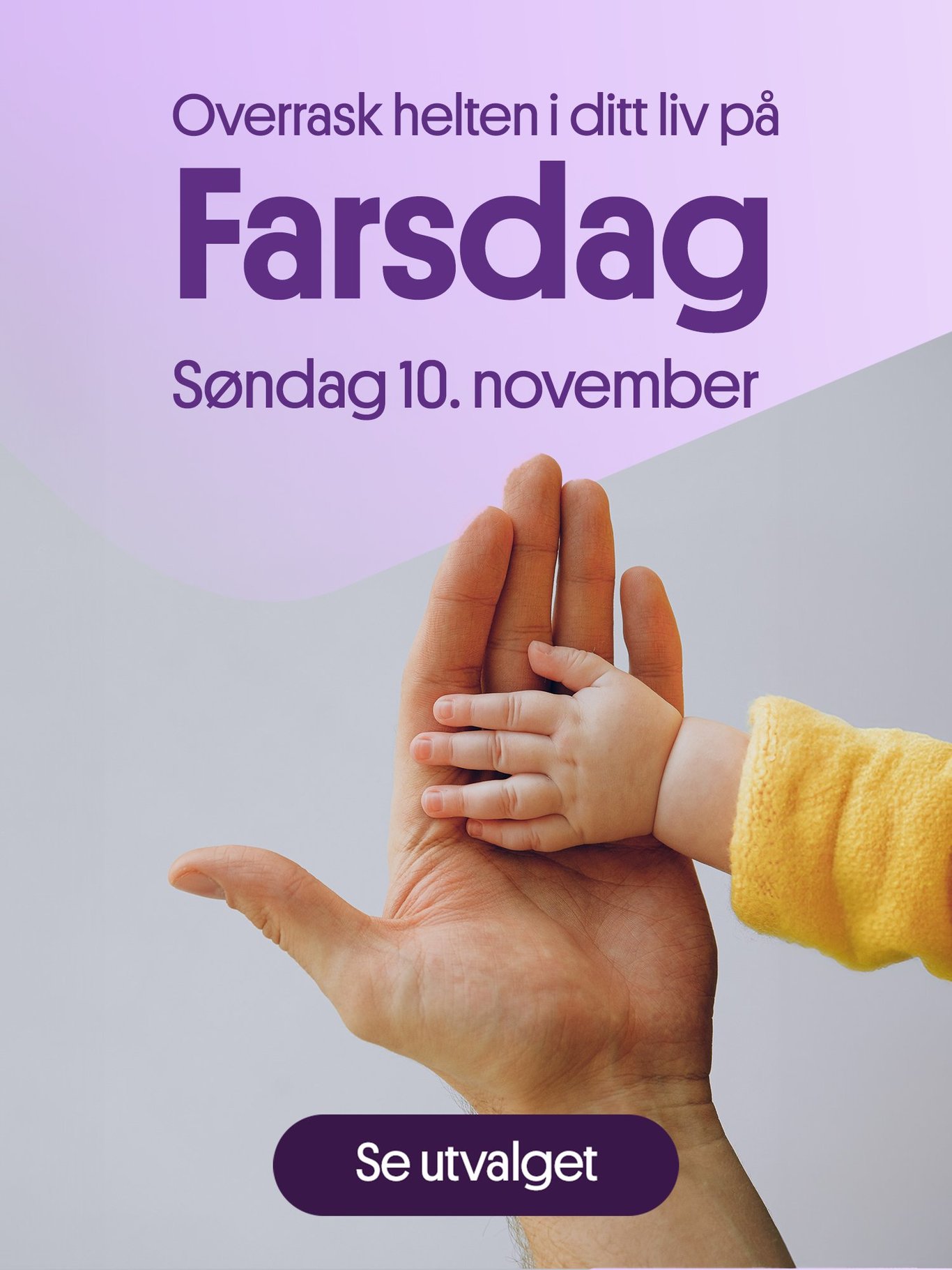 Overrask helten i ditt liv på farsdagen, søndag 10.november